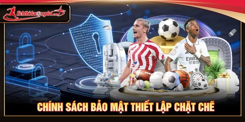 Chính sách bảo mật nêu rõ quy định về dữ liệu