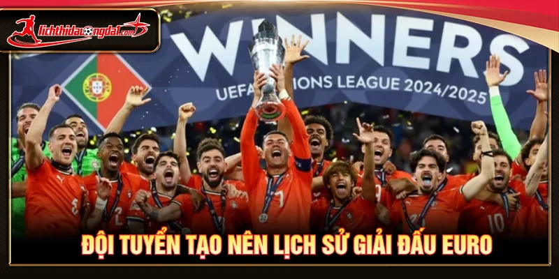 Những sự kiện lớn tạo nên lịch sử của bóng đá châu Âu