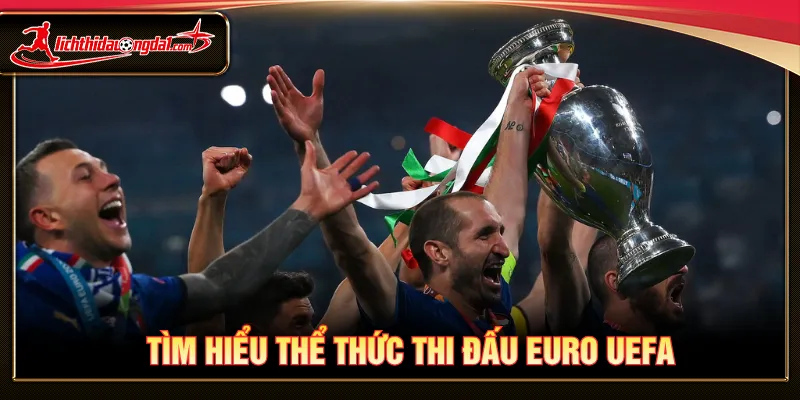 Thể thức của giải đấu Euro thiết kế với ba vòng rõ ràng